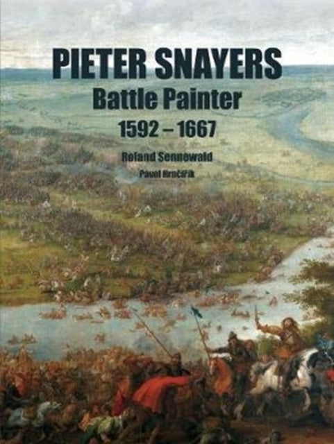 Book cover of: Pieter Snayers. By: Roland Sennewald
