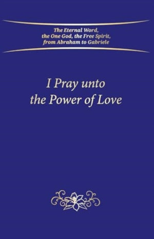 I Pray unto the Power of Love