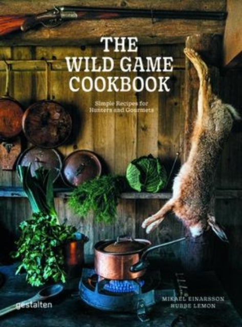 Book cover of: Wild Game Cookbook. By: Mikael Einarsson