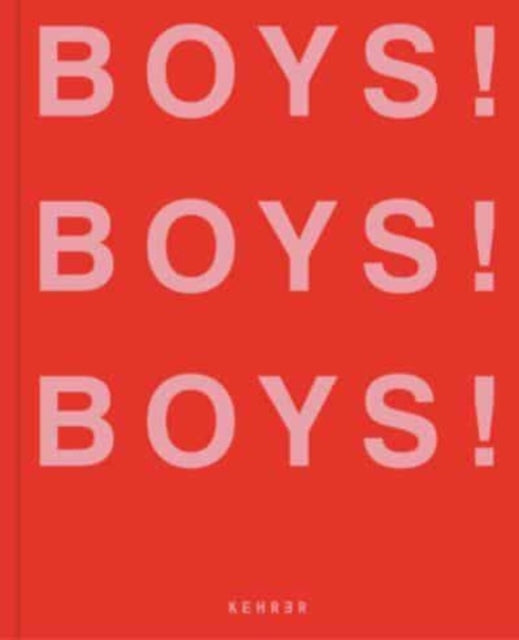 Book cover of: Boys! Boys! Boys!. By: Ghislain Pascal