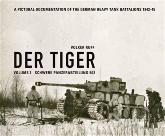 Book cover of: Tiger: Schwere Panzerabteilung 502. By: Volker Ruff