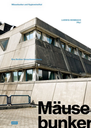 Mausebunker und Hygieneinstitut