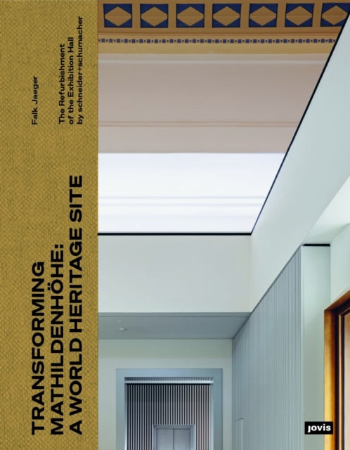 Book cover of: Transforming Mathildenhohe: A World Heritage Site. By: Falk Jaeger