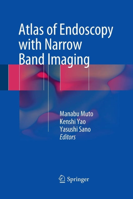 Book cover of: Atlas of Endoscopy with Narrow Band Imaging. By: Manabu Muto