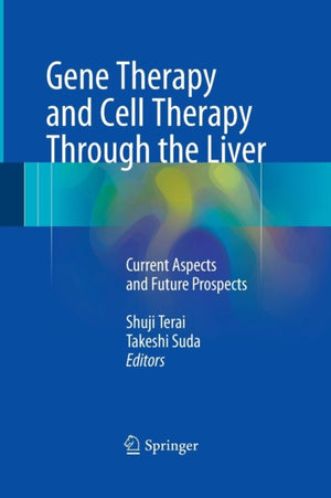Gene Therapy and Cell Therapy Through the Liver