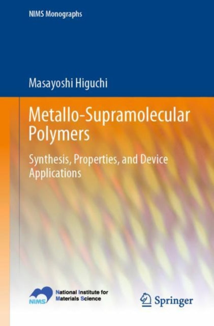 Book cover of: Metallo-Supramolecular Polymers. By: Masayoshi Higuchi