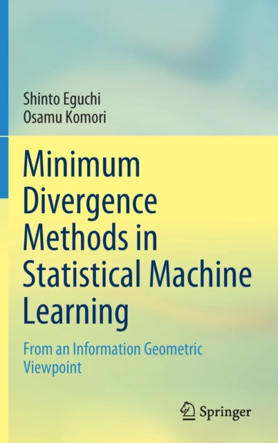 Book cover of: Minimum Divergence Methods in Statistical Machine Learning. By: Shinto Eguchi