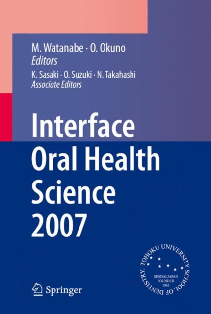 Book cover of: Interface Oral Health Science 2007. By: K. Sasaki