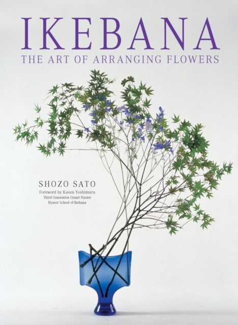 Book cover of: Ikebana: The Art of Arranging Flowers. By: Shozo Sato