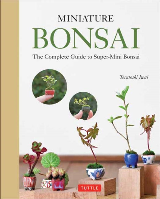 Book cover of: Miniature Bonsai. By: Terutoshi Iwai