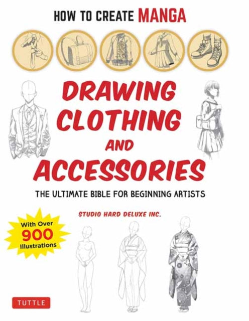 Book cover of: How to Create Manga: Drawing Clothing and Accessories. By: Studio Hard Deluxe Inc.
