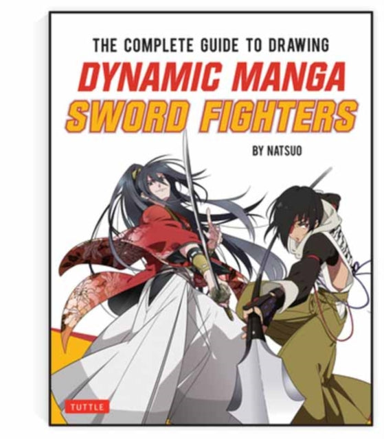 Book cover of: Complete Guide to Drawing Dynamic Manga Sword Fighters. By: Natsuo