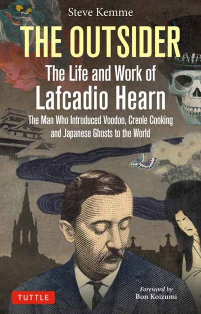 Book cover of: Outsider: The Life and Work of Lafcadio Hearn. By: Steve Kemme