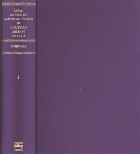 Japan as Seen by American Women in Christian Missions, 1913-1934 (ES 5-vol. set)