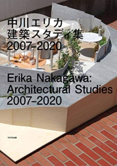 Book cover of: Erika Nakagawa - Architectural Studies 2007-2020