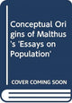 Book cover of: Conceptual Origins of Malthus's 'Essays on Population'. By: Yoshinobu Yanagita