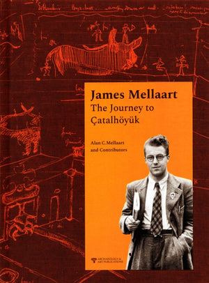 James Mellaart: The Journey to Catalhoyuk