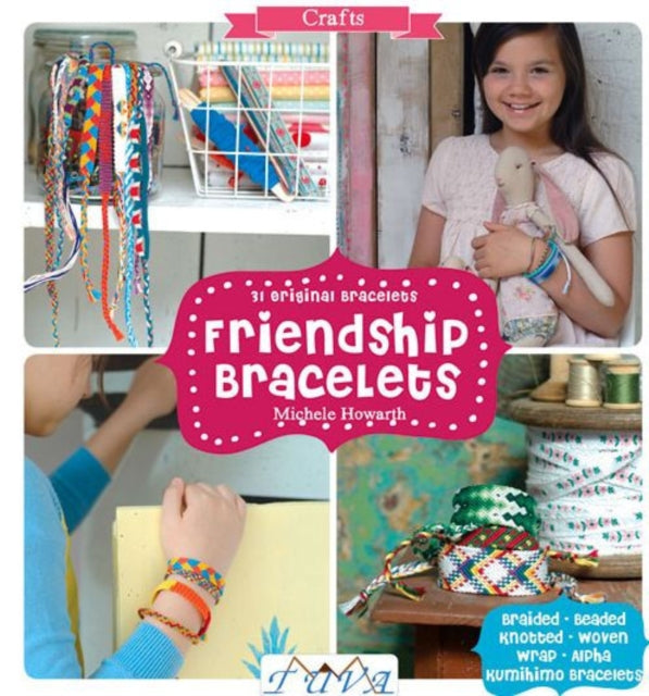 Book cover of: Friendship Bracelets. By: Michele Howarth