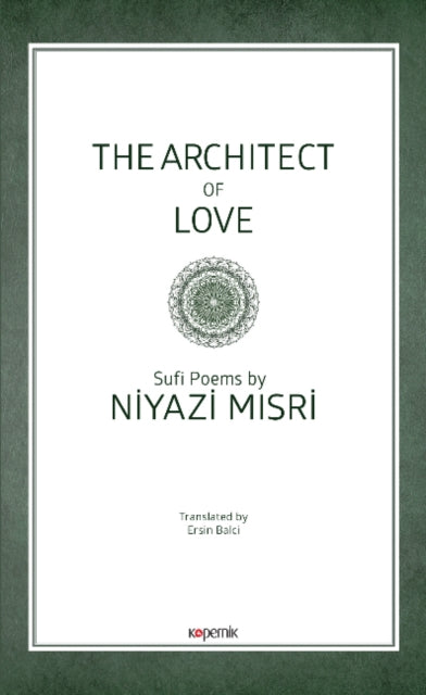 Book cover of: Architect of Love. By: Niyazi Misri