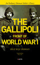Book cover of: Gallipoli Front of World War I. By: Güliz Bese Erginsoy