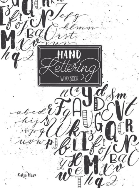 Book cover of: Hand Lettering Workbook. By: Katja Haas