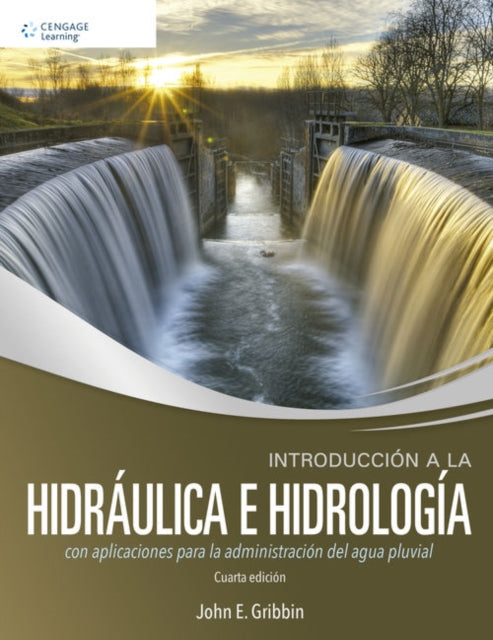 Book cover of: IntroducciA³n a la HidrA¡ulica e HidrologA­a. By: John E. Gribbin