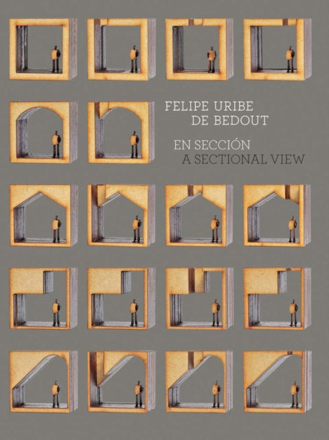 Book cover of: Felipe Uribe - A Sectional View. By: Felipe Uribe