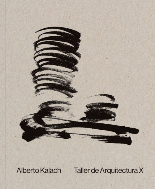 Book cover of: Alberto Kalach: Work. By: Alberto Kalach