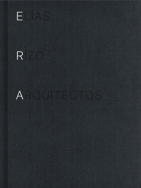 Book cover of: Elias Rizo Arquitectos. By: Josep Maria Montaner