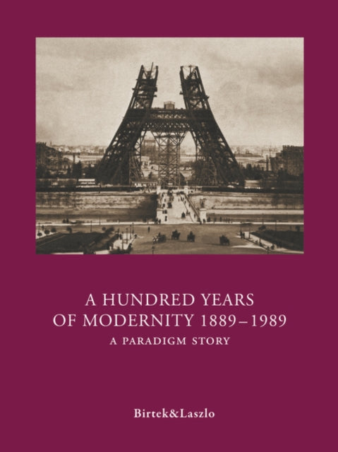 Book cover of: Hundred Years of Modernity 1889-1989