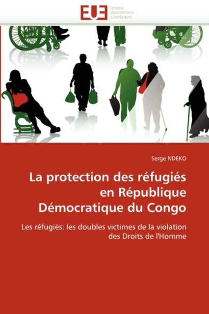 Book cover of: La Protection Des R?fugi?s En R?publique D?mocratique Du Congo
