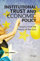 Book cover of: Institutional trust and economic policy Lessons from the history of the Euro. By: Dora Gyorffy