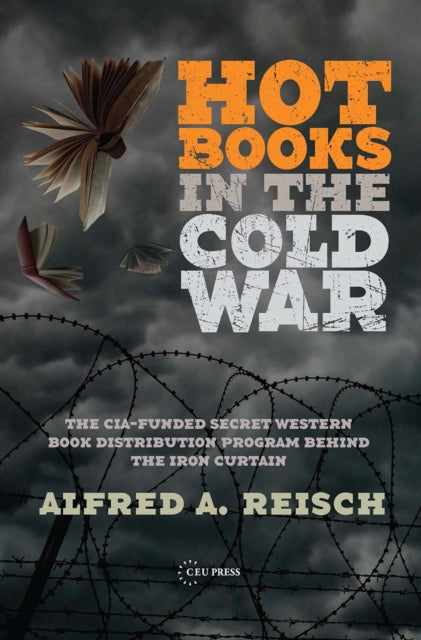 Book cover of: Hot Books in the Cold War. By: Alfred A. Reisch
