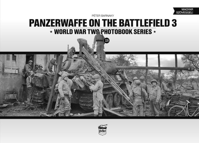 Book cover of: Panzerwaffe on the Battlefield 3 (Vol.23). By: Peter Barnaky