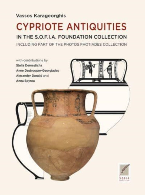Book cover of: Cypriote Antiquities in the S.O.F.I.A. Foundation Collection. By: Vassos Karageorghis