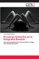 Book cover of: cuerpo femenino en la fotografia Boudoir
