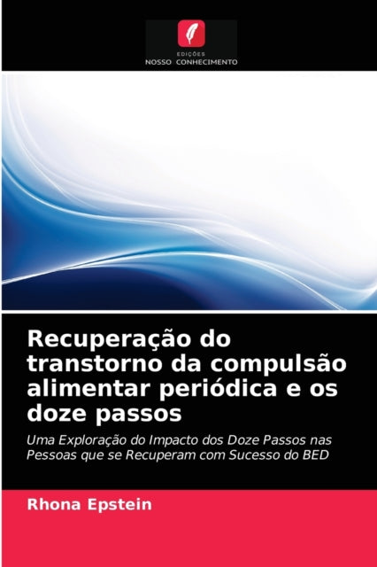 Book cover of: Recuperacao do transtorno da compulsao alimentar periodica e os doze passos