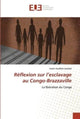 Book cover of: Reflexion sur l'esclavage au Congo-Brazzaville