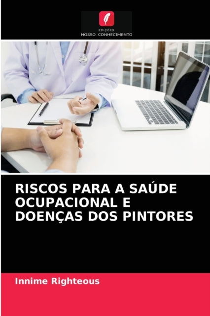Book cover of: Riscos Para a Saude Ocupacional E Doencas DOS Pintores