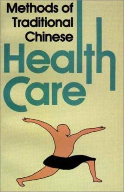 Book cover of: Methods of Traditional Chinese Health Care. By: Zeng Qingnan
