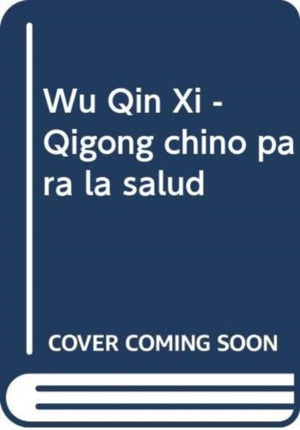 Wu Qin Xi - Qigong chino para la salud