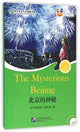 Book cover of: Mysterious Beijing (for Teenagers) - Friends Chinese Graded Readers (Level 6)