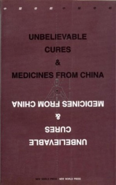 Unbelievable Cures and Medicines from China
