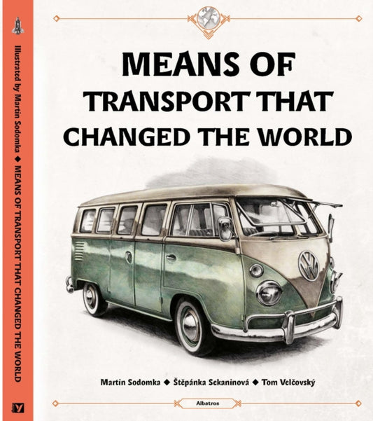 Book cover of: Means of Transport That Changed The World. By: Tom Velcovsky