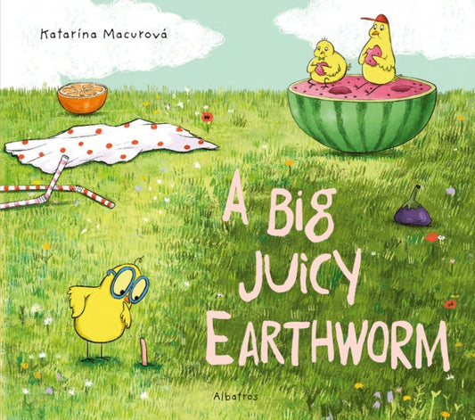 Book cover of: Big Juicy Earthworm. By: Katarina Macurova