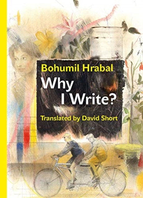 Book cover of: Why I Write?. By: Bohumil Hrabal