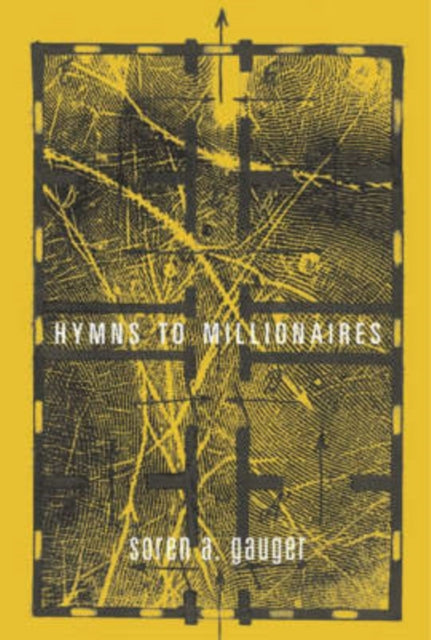Book cover of: Hymns to Millionaires. By: Soren A. Gauger