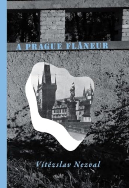 Book cover of: Prague Flaneur. By: Vitezslav Nezval