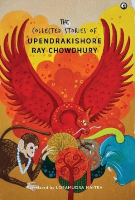 Book cover of: Collected Stories of Upendrakishore Ray Chowdhury