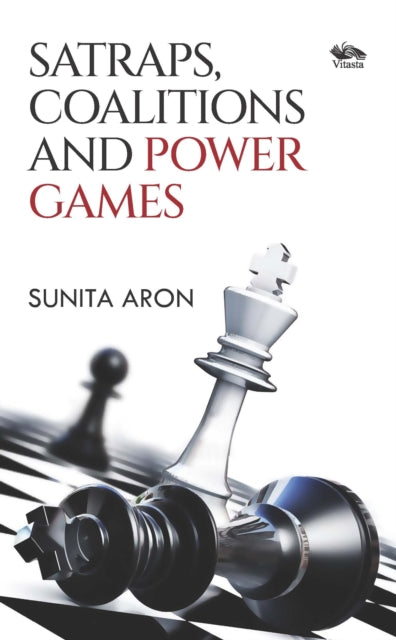 Book cover of: Satraps, Coalitions and Power Games